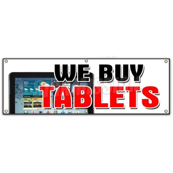 WE BUY TABLETS BANNER SIGN top dollar trade cash apple repairs iphones